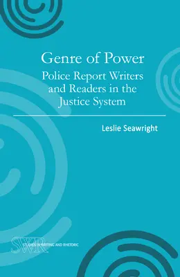 Žáner moci: Spisovatelia a čitatelia policajných správ v systéme súdnictva - Genre of Power: Police Report Writers and Readers in the Justice System
