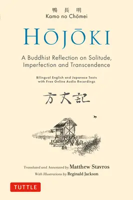 Hojoki: Budhistická úvaha o samote: Dvojjazyčné anglické a japonské texty s bezplatnými online audio nahrávkami - Hojoki: A Buddhist Reflection on Solitude: Imperfection and Transcendence - Bilingual English and Japanese Texts with Free Online Audio Recordings
