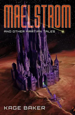 Maelstrom a iné marťanské príbehy - Maelstrom and Other Martian Tales