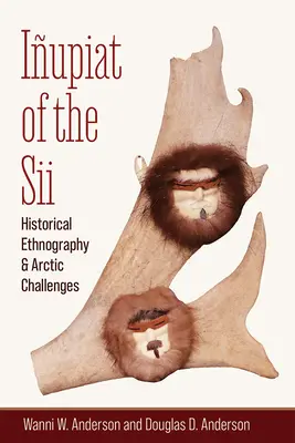 Iupiat z kmeňa Sii: Historická etnografia a výzvy v Arktíde - Iupiat of the Sii: Historical Ethnography and Arctic Challenges