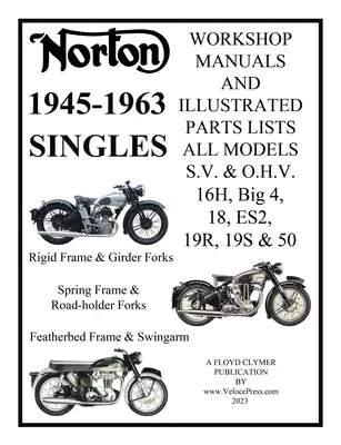 NORTON 1945-1963 JEDNOVALNÍKOVÉ S.V. & O.H.V. 16H, Big 4, 18, ES2, 19R, 19S, & 50 PRÍRUČKY PRE DIELŇU A ILUSTROVANÉ SÚČiastkové zoznamy - NORTON 1945-1963 SINGLE CYLINDER S.V. & O.H.V. 16H, Big 4, 18, ES2, 19R, 19S, & 50 WORKSHOP MANUALS & ILLUSTRATED PARTS LISTS