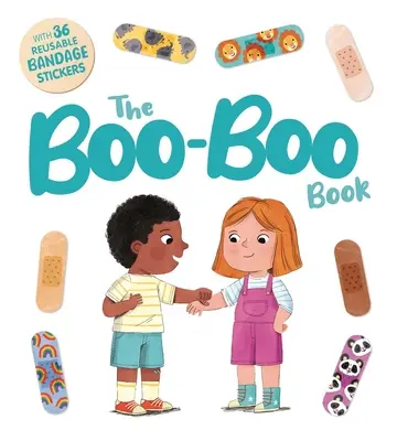 The Boo-Boo Book: Interaktívna kniha príbehov s 36 opakovane použiteľnými nálepkami na obväzy - The Boo-Boo Book: An Interactive Storybook with 36 Reusable Bandage Stickers