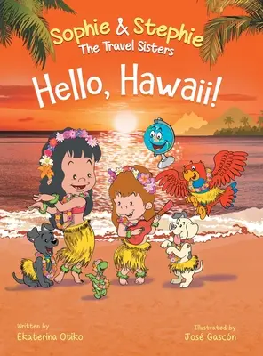Hello, Hawaii!: Haikai: Rozprávka pre deti: Ostrovné cestovateľské dobrodružstvo pre deti od 4 do 8 rokov (A Children's Book Island Travel Adventure for Kids Ages 4-8) - Hello, Hawaii!: A Children's Book Island Travel Adventure for Kids Ages 4-8
