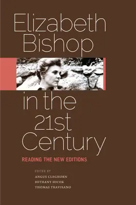 Elizabeth Bishopová v dvadsiatom prvom storočí: Čítanie nových vydaní - Elizabeth Bishop in the Twenty-First Century: Reading the New Editions
