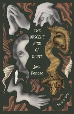 Obscénny vták noci: Vydanie k storočnici: neskrátený - The Obscene Bird of Night: Unabridged, Centennial Edition