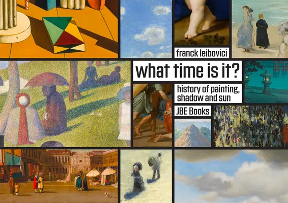 Koľko je hodín?: Príbehy o maľovaní, tieňoch a slnku - What Time Is It?: Stories about Painting, Shadows and the Sun