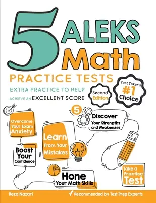 5 cvičných testov z matematiky ALEKS: Vydarené cvičenia na dosiahnutie výborného výsledku - 5 ALEKS Math Practice Tests: Extra Practice to Help Achieve an Excellent Score