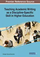 Výučba akademického písania ako disciplinárne špecifickej zručnosti vo vysokoškolskom vzdelávaní - Teaching Academic Writing as a Discipline-Specific Skill in Higher Education