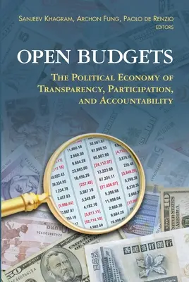 Otvorené rozpočty: Politická ekonómia transparentnosti, participácie a zodpovednosti - Open Budgets: The Political Economy of Transparency, Participation, and Accountability
