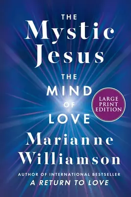 Mystický Ježiš: Myslenie lásky - The Mystic Jesus: The Mind of Love