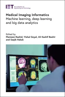 Lekárska zobrazovacia informatika: Strojové učenie, hlboké učenie a analýza veľkých dát - Medical Imaging Informatics: Machine Learning, Deep Learning and Big Data Analytics