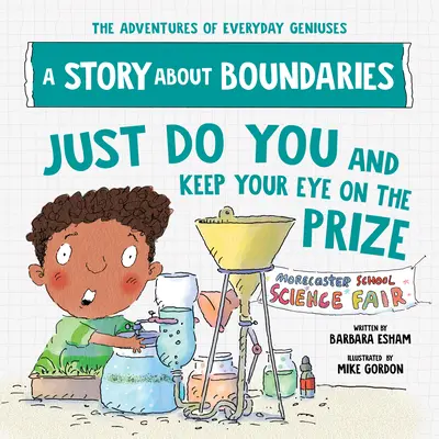 Just Do You and Keep Your Eye on the Prize (Robte len seba a majte oči na stopkách): Príbeh o hraniciach - Just Do You and Keep Your Eye on the Prize: A Story about Boundaries