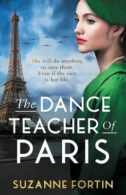 Učiteľ tanca z Paríža: Absolútne srdcervúci a emotívny historický román z 2. svetovej vojny - The Dance Teacher of Paris: An absolutely heart-breaking and emotional WW2 historical romance
