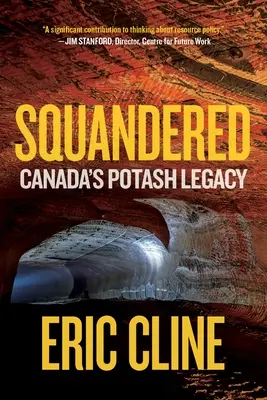 Premrhané: Kanadské dedičstvo potaše - Squandered: Canada's Potash Legacy