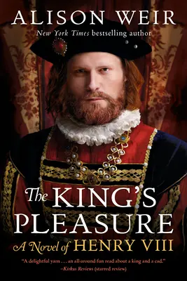 Kráľovské potešenie: Román o Henrichovi VIII. - The King's Pleasure: A Novel of Henry VIII