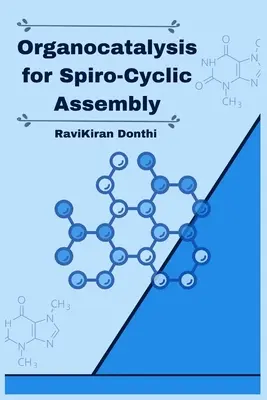 Organokatalýza pre spiro-cyklickú montáž - Organocatalysis for Spiro-Cyclic Assembly