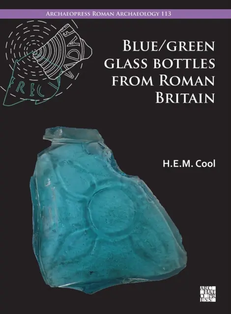 Modro-zelené sklenené fľaše z rímskej Británie: Hranaté a iné prizmatické formy - Blue/Green Glass Bottles from Roman Britain: Square and Other Prismatic Forms