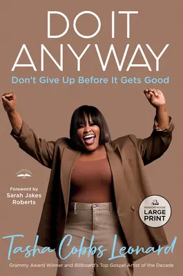 Do It Anyway: Nevzdávajte sa skôr, než sa to podarí - Do It Anyway: Don't Give Up Before It Gets Good