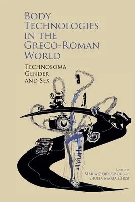 Technológie tela v grécko-rímskom svete: Technosma, rod a pohlavie - Body Technologies in the Greco-Roman World: Technosma, Gender and Sex