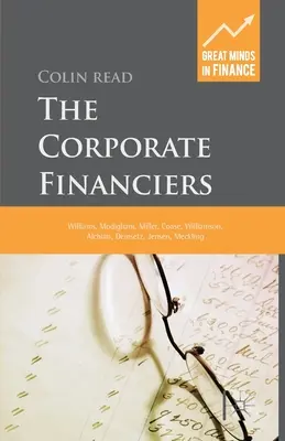 Podnikoví finančníci: Williams, Modigliani, Miller, Coase, Williamson, Alchian, Demsetz, Jensen, Meckling - The Corporate Financiers: Williams, Modigliani, Miller, Coase, Williamson, Alchian, Demsetz, Jensen, Meckling