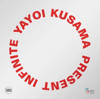 Yayoi Kusama: Present Infinite