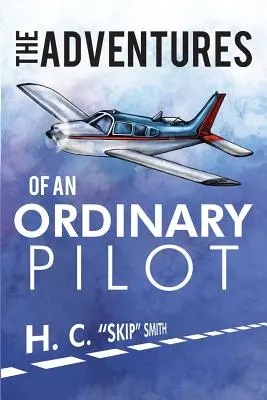 Dobrodružstvá obyčajného pilota - The Adventures of an Ordinary Pilot
