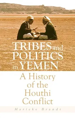 Kmene a politika v Jemene: Vydanie: Jemen, 3. zväzok: Kráľovstvá a tribúny v Jemene, 3. vyd. - Tribes and Politics in Yemen: A History of the Houthi Conflict
