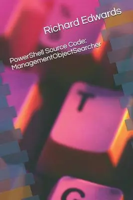 Zdrojový kód Powershell: Managementobjectsearcher - Powershell Source Code: Managementobjectsearcher