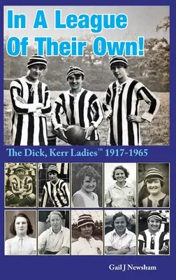 Vo vlastnej lige: Dick, Kerr Ladies (TM) 1917-1965 - In a League of Their Own: The Dick, Kerr Ladies (TM) 1917-1965