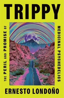 Trippy: Nebezpečenstvo a prísľub liečivých psychedelických látok - Trippy: The Peril and Promise of Medicinal Psychedelics