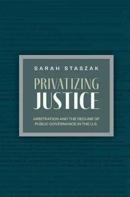 Privatizácia spravodlivosti: Rozhodcovské konanie a úpadok verejnej správy v USA - Privatizing Justice: Arbitration and the Decline of Public Governance in the U.S.