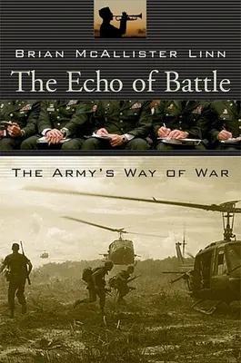 Ozvena bitky: Vojenský spôsob vedenia vojny - The Echo of Battle: The Army's Way of War