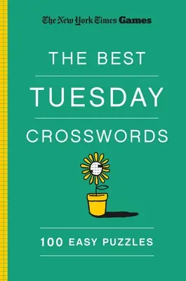 New York Times Hry Najlepšie utorkové krížovky: Najlepšie utorkové hádanky: 100 jednoduchých hádaniek - New York Times Games the Best Tuesday Crosswords: 100 Easy Puzzles