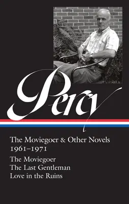 Walker Percy: (Loa #380): The Moviegoer & Other Novels 1961-1971: The Moviegoer / The Last Gentleman / Love in the Ruins - Walker Percy: The Moviegoer & Other Novels 1961-1971 (Loa #380): The Moviegoer / The Last Gentleman / Love in the Ruins