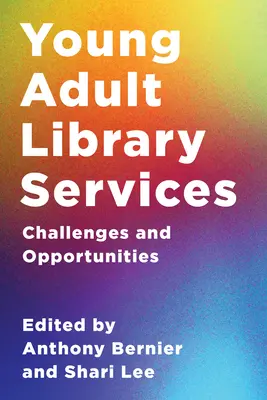 Knižničné služby pre mladých dospelých: Výzvy a príležitosti - Young Adult Library Services: Challenges and Opportunities
