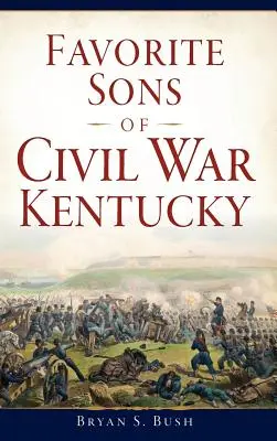 Obľúbení synovia občianskej vojny v Kentucky - Favorite Sons of Civil War Kentucky