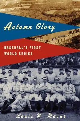 Jesenná sláva: Prvá bejzbalová svetová séria - Autumn Glory: Baseball's First World Series