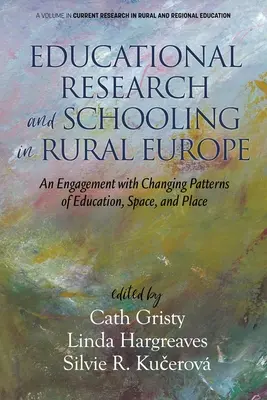Vzdelávací výskum a školstvo na vidieku v Európe: Zmeny vo vzdelávaní, priestore a mieste - Educational Research and Schooling in Rural Europe: An Engagement with Changing Patterns of Education, Space, and Place