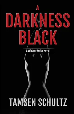 Čierna tma: Séria Windsor, kniha 6 - A Darkness Black: Windsor Series Book 6