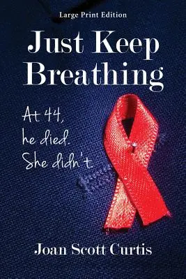 Len dýchaj. v 44 rokoch zomrel. Ona nie. - Just Keep Breathing. at 44, He Died. She Didn't.