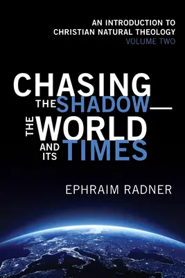 Honba za tieňom - svet a jeho doba - Chasing the Shadow-the World and Its Times