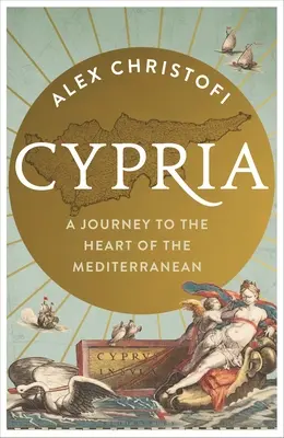 Cypria: Cesta do srdca Stredomoria - Cypria: A Journey to the Heart of the Mediterranean