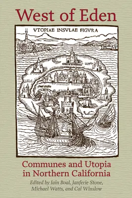 Na západ od raja: Západný západ: Komúny a utópia v severnej Kalifornii - West of Eden: Communes and Utopia in Northern California