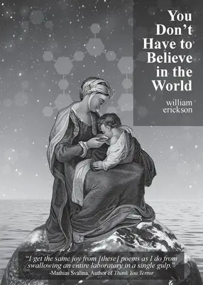Nemusíš veriť vo svet - You Don't Have to Believe in the World
