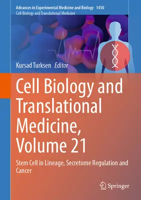 Bunková biológia a translačná medicína, zväzok 21: Kmeňové bunky v línii, regulácia sekretu a rakovina - Cell Biology and Translational Medicine, Volume 21: Stem Cell in Lineage, Secretome Regulation and Cancer