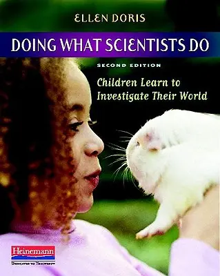 Robiť to, čo robia vedci: Deti sa učia skúmať svoj svet - Doing What Scientists Do: Children Learn to Investigate Their World