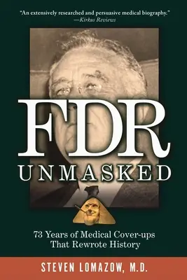 FDR Unmasked: 73 rokov lekárskeho utajovania, ktoré prepísalo dejiny - FDR Unmasked: 73 Years of Medical Cover-ups That Rewrote History