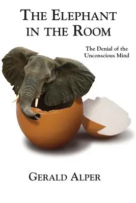Slon v miestnosti - Popieranie nevedomej mysle - The Elephant in the Room-The Denial of the Unconscious Mind