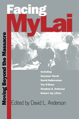 Tvárou v tvár My Lai: V čase masakru sa odohrala vojna v meste Lai: Ako sa dostať za hranice masakru - Facing My Lai: Moving Beyond the Massacre