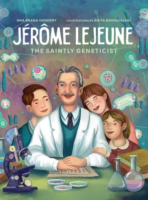 Jerome LeJeune: Svätý genetik - Jerome LeJeune: The Saintly Geneticist